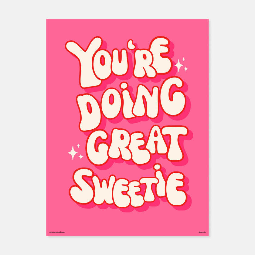 You're Doing Great Sweetie Print by Honey Island Studios | Dorm ...