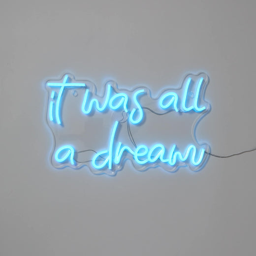It Was All a Dream Neon Sign - Blue - Dormify